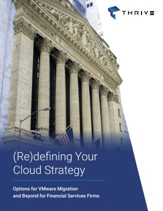 Redefining Your Cloud Strategy Options for VMware Migration and Beyond for Financial Services